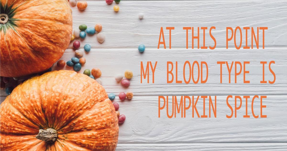Pumpkin Spice and Everything Nice Pumpkin Spice and Everything Nice