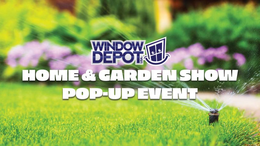 Window Depot Home &amp; Garden Show