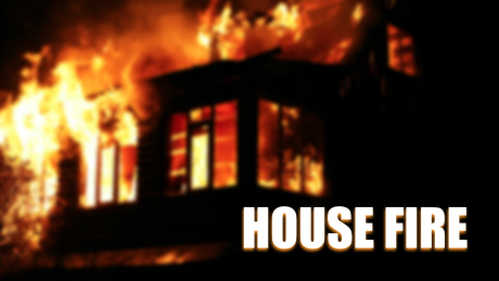 HOUSE FIRE