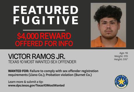 Texas 10 Most Wanted Sex Offender Victor Ramos Jr. – a child predator with ties to Llano and Burnet counties – is this month's DPS Featured Fugitive.