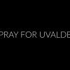 Pray for Uvalde