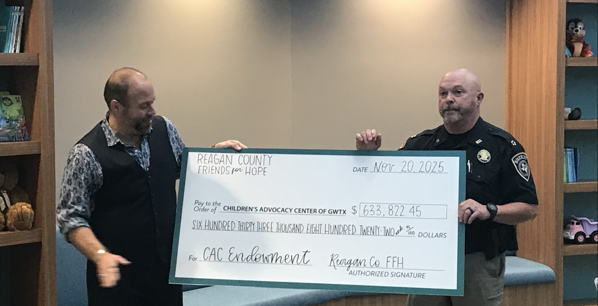 The Children’s Advocacy Center of Greater West Texas received a $633,000 donation Thursday from Reagan County’s Friends for Hope Coalition.