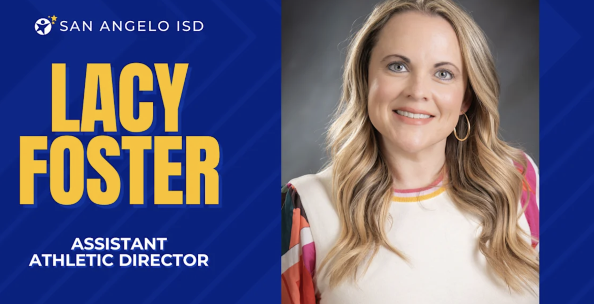 San Angelo ISD has named Lacy Foster as its new assistant athletic director.