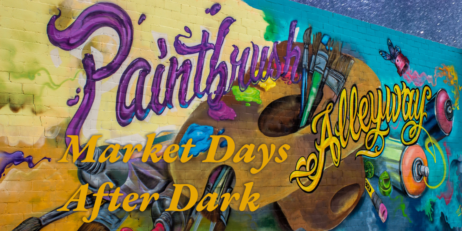 Paintbrush Alley Market Days After Dark